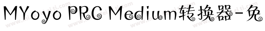 MYoyo PRC Medium转换器字体转换
